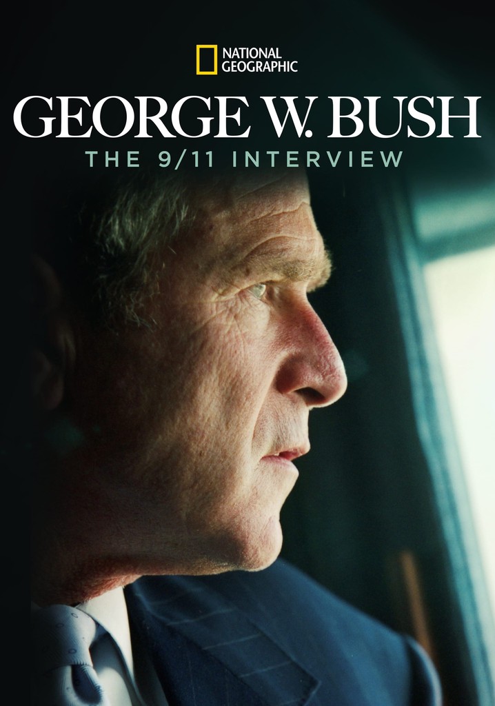 George W Bush The 911 Interview Streaming 